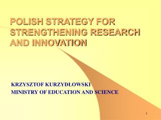 POLISH STRAT E GY FOR STRENGTHENING RESEARCH AND INNOVATION