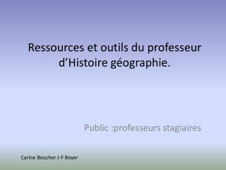 Ressources et outils du professeur d’Histoire géographie.