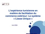 L exp rience tunisienne en mati re de facilitation du commerce ext rieur: Le syst me Liasse Unique