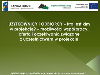 „WEKTOR ZMIAN – Koszaliński Program Wspierania Wychodzenia z Bezdomności”