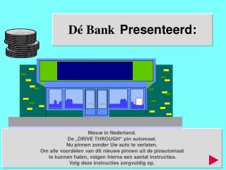 Dé Bank Presenteerd: