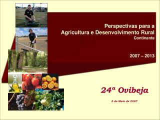 Perspectivas para a Agricultura e Desenvolvimento Rural Continente 2007 – 2013