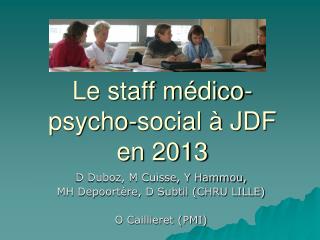 Le staff médico-psycho-social à JDF en 2013