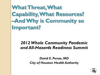 What Threat, What Capability, What Resources? –And Why is Community so Important?