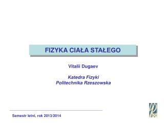 Vitalii Dugaev Katedra Fiz yki Politechnika Rzeszowska