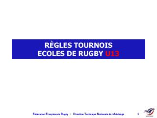 RÈGLES TOURNOIS ECOLES DE RUGBY U13