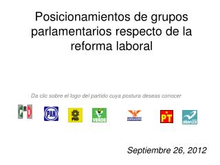 Posicionamientos de grupos parlamentarios respecto de la reforma laboral