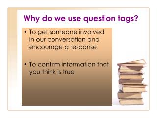 Why do we use question tags?