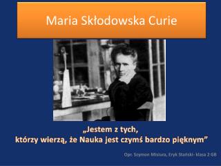 Maria Skłodowska Curie