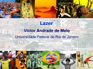 Victor Andrade de Melo Universidade Federal do Rio de Janeiro