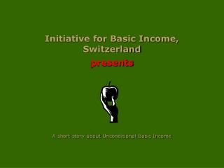 Initiative for Basic Income, Switzerland presents