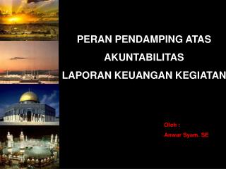 PERAN PENDAMPING ATAS AKUNTABILITAS LAPORAN KEUANGAN KEGIATAN