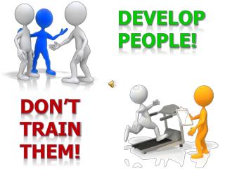 Develop People!