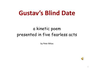 Gustav’s Blind Date