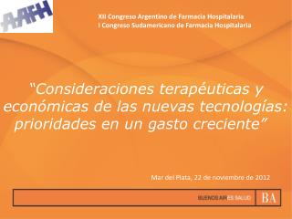 XII Congreso Argentino de Farmacia Hospitalaria I Congreso Sudamericano de Farmacia Hospitalaria