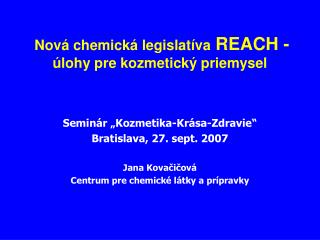 Nová chemická legislatíva REACH - úlohy pre kozmetický priemysel