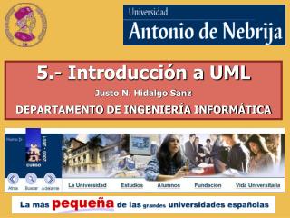 5.- Introducción a UML Justo N. Hidalgo Sanz DEPARTAMENTO DE INGENIERÍA INFORMÁTICA