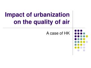 Impact of urbanization on the quality of air