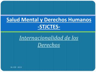 Salud Mental y Derechos Humanos -STJCTES-