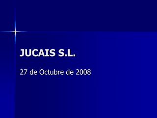 JUCAIS S.L.