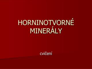 HORNINOTVORNÉ MINERÁLY