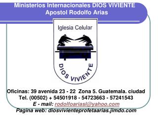 Ministerios Internacionales DIOS VIVIENTE Apostol Rodolfo Arias