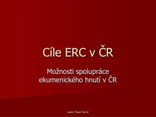 Cíle ERC v ČR