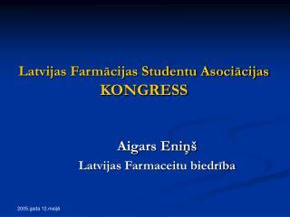 Latvijas Farmācijas Studentu Asociācijas KONGRESS