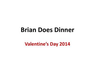 Brian Does Dinner