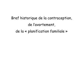 Bref historique de la contraception, de l’avortement, de la « planification familiale »