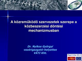 A közreműködő szervezetek szerepe a közbeszerzési döntési mechanizmusban