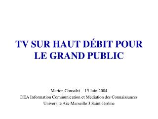 TV SUR HAUT DÉBIT POUR LE GRAND PUBLIC