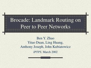 Brocade: Landmark Routing on Peer to Peer Networks