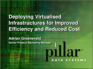 Deploying Virtualised Infrastructures for Improved Efficiency and Reduced Cost