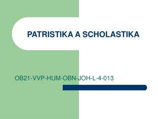 PATRISTIKA A SCHOLASTIKA