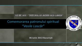 Comemorarea patronului spiritual “ Vasile Lasc ăr ”