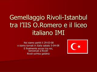 Gemellaggio Rivoli-Istanbul tra l’IIS O.Romero e il liceo italiano IMI