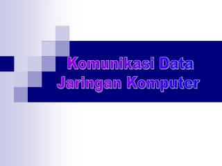 Komunikasi Data Jaringan Komputer