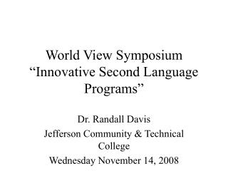 World View Symposium “Innovative Second Language Programs”