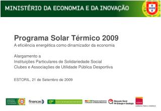 Programa Solar Térmico 2009 A eficiência energética como dinamizador da economia Alargamento a