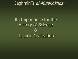 Jaghmīnī’s al-Mulakhkhaṣ :