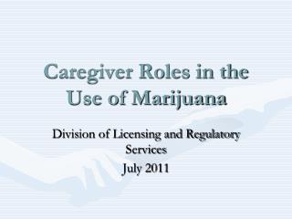 Caregiver Roles in the Use of Marijuana