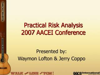 Practical Risk Analysis 2007 AACEI Conference