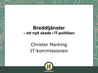 Breddtjänster – ett nytt skede i IT-politiken