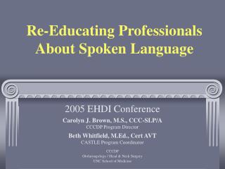 Re-Educating Professionals About Spoken Language