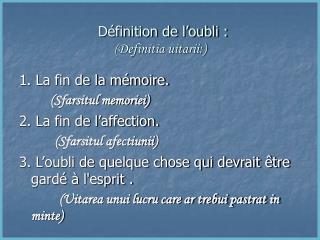 Définition de l’oubli : (Definitia uitarii:)