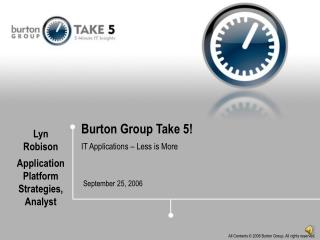 Burton Group Take 5! IT Applications – Less is More