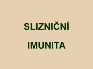 SLIZNIČNÍ IMUNITA