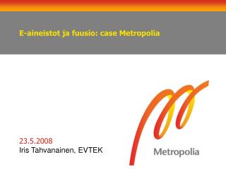 E-aineistot ja fuusio: case Metropolia