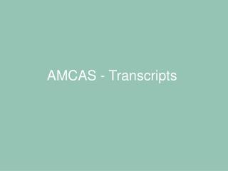 AMCAS - Transcripts